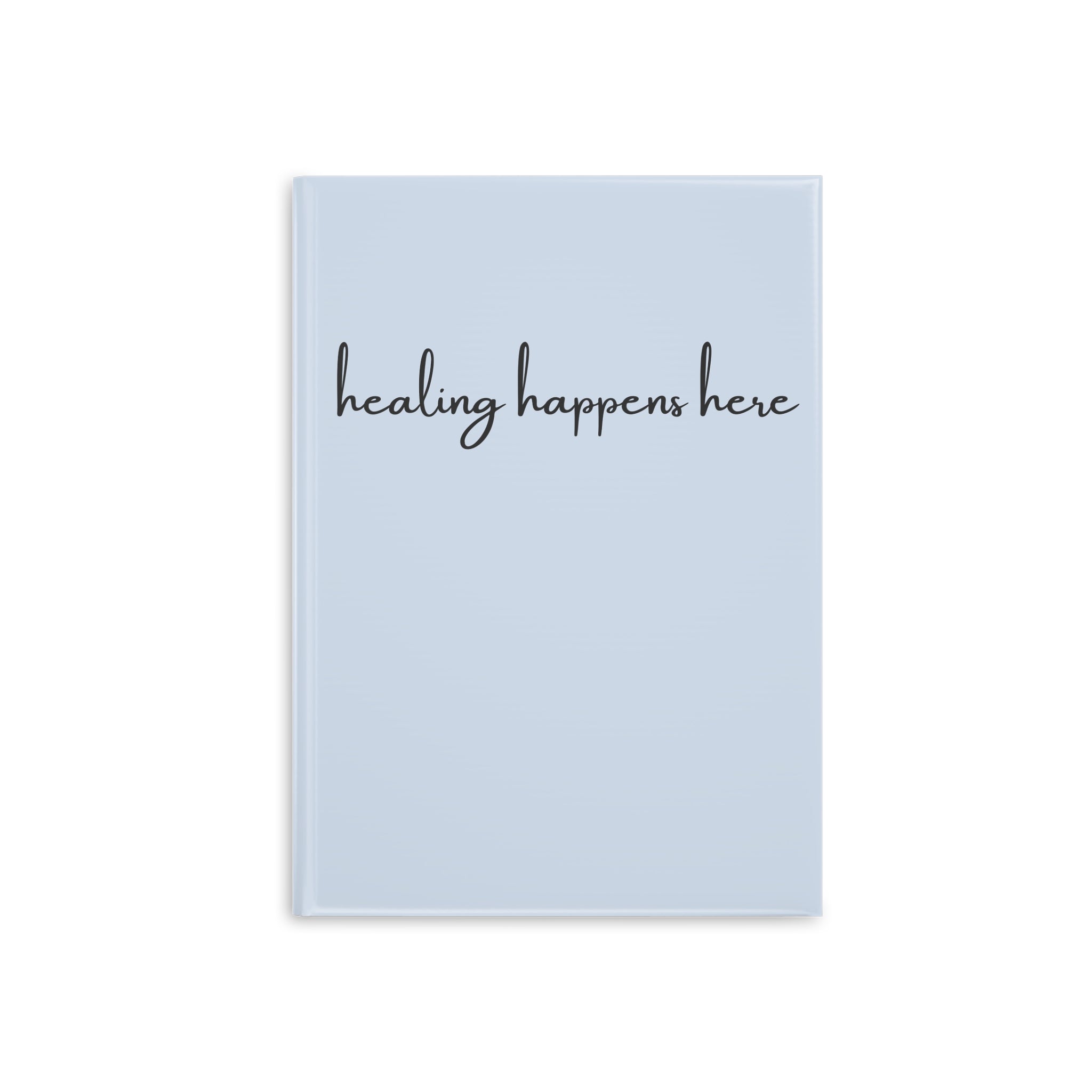 Healing Happens Here Journal